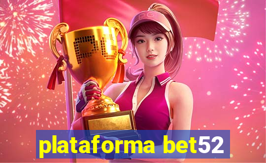 plataforma bet52